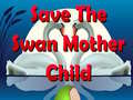Peli Save The Swan Mother Child