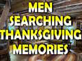 Peli Man Searching Thanksgiving Memories