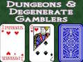 Peli Dungeons & Degenerate Gamblers