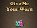 Peli Give Me Your Word