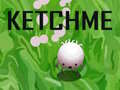 Peli Ketchme