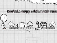 Peli Don't be angry with match man