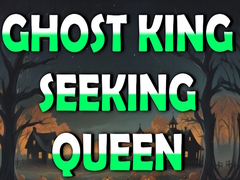 Peli Ghost King Seeking Queen