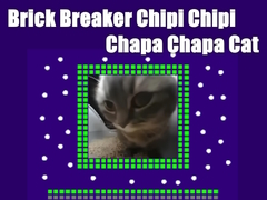 Peli Brick Breaker Chipi Chipi Chapa Chapa Cat