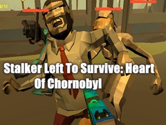 Peli Stalker Left To Survive: Heart Of Chornobyl