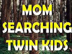 Peli Mom Searching Twin Kids