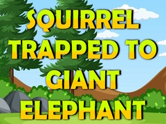 Peli Squirrel Trapped To Giant Elephant