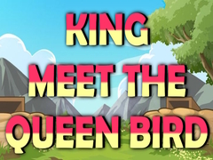 Peli King Meet The Queen Bird