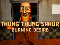 Peli Thung Thung Sahur Burning Desire