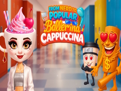 Peli From Nerd to Popular Ballerina Cappuccina
