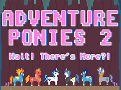 Peli Adventure Ponies 2: Wait! There's More?!