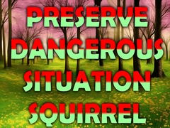 Peli Preserve Dangerous Situation Squirrel