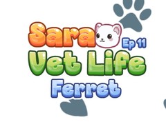 Peli Sara Vet Life Ep11: Ferret