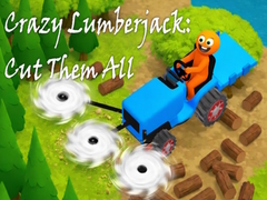 Peli Crazy Lumberjack: Cut Them All