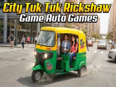 Peli City Tuk Tuk Rickshaw Game Auto Games