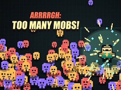 Peli Arrrrgh:Too Many Mobs!