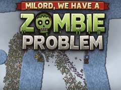 Peli Milord, We Have a Zombie Problem